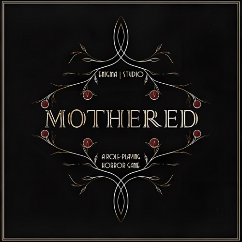 Mothered - A Role-Playing Horror Game