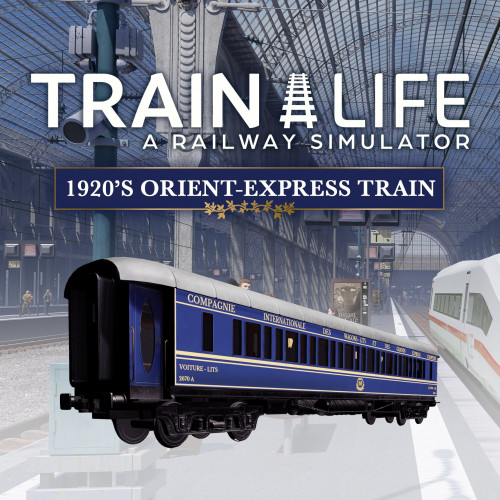 Train Life - 1920's Orient-Express Train