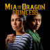 Mia and the Dragon Princess