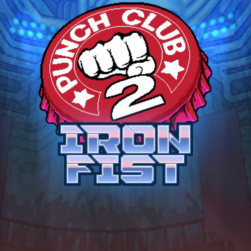 Punch Club 2: The Iron Fist