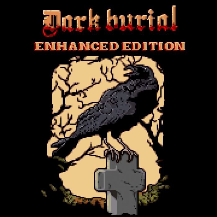 Dark Burial: Enhanced Edition