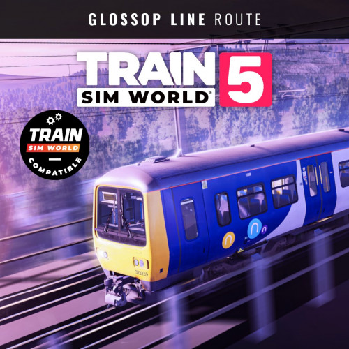 Train Sim World® 5: Glossop Line: Manchester - Hadfield & Glossop