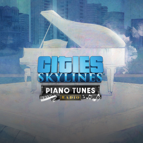 Cities: Skylines - Piano Tunes Radio