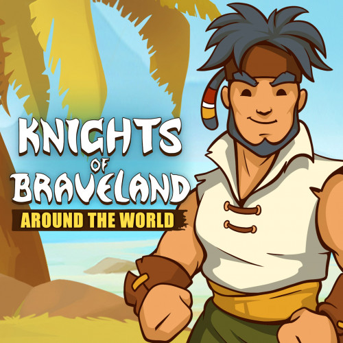 Knights of Braveland: Around The World