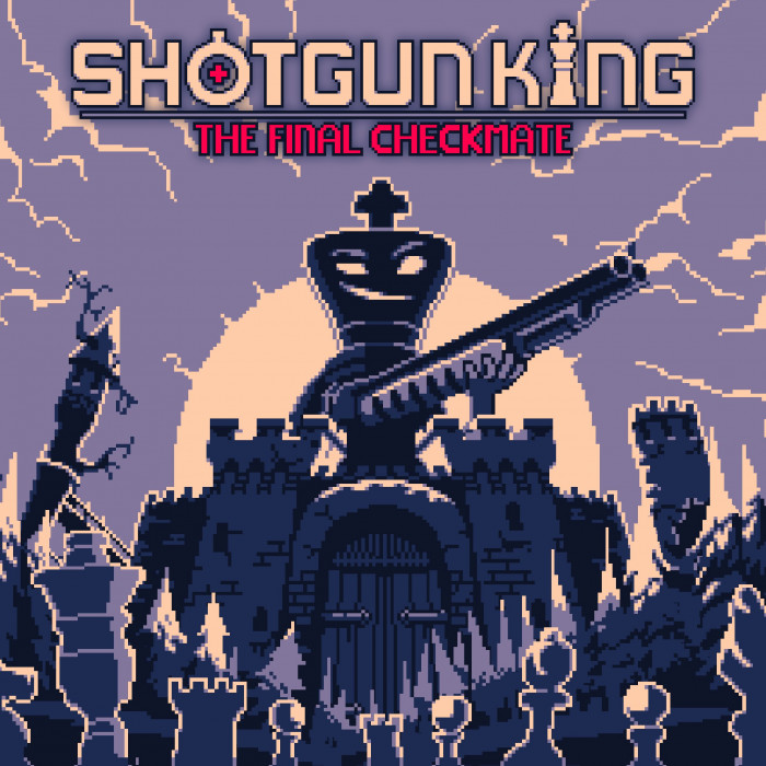 Shotgun King: The Final Checkmate