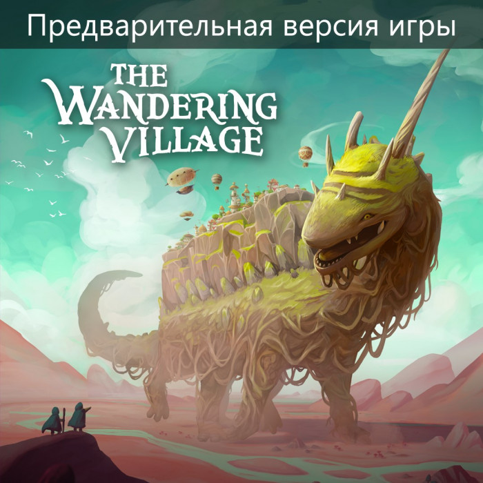 The Wandering Village (Game Preview)