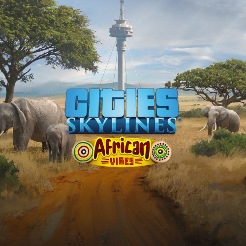 Cities: Skylines - African Vibes