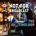 Not For Broadcast: The Timeloop