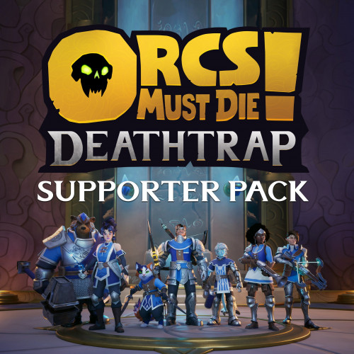 Orcs Must Die! Deathtrap - Supporter Pack