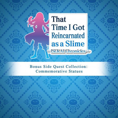 That Time I Got Reincarnated as a Slime ISEKAI Chronicles - Bonus Side Quest Collection: Commemorative Statues