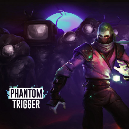 Phantom Trigger