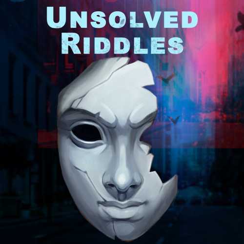 Unsolved Riddles