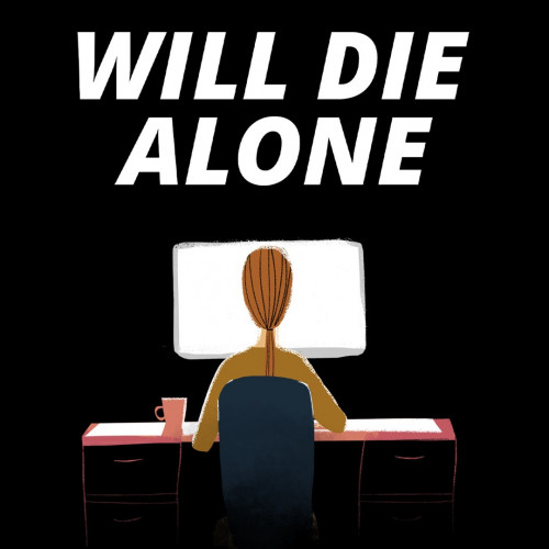 Will Die Alone