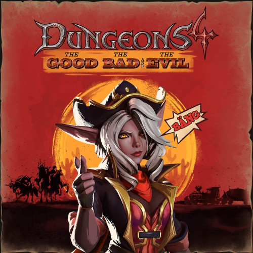 Dungeons 4 - The Good, the Bad and the Evil