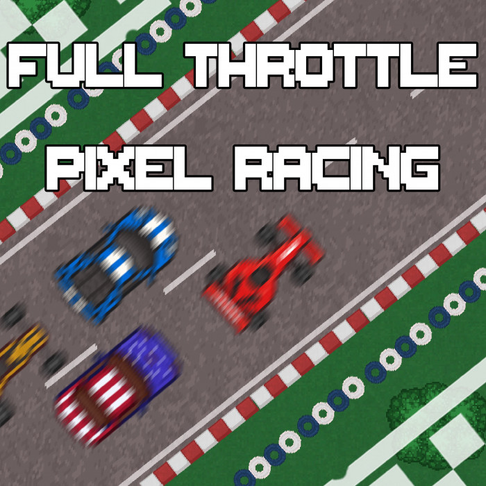 Full Throttle Pixel Racing