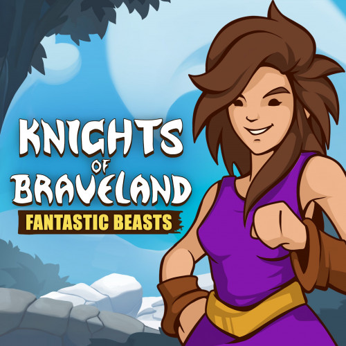 Knights of Braveland: Fantastic Beasts