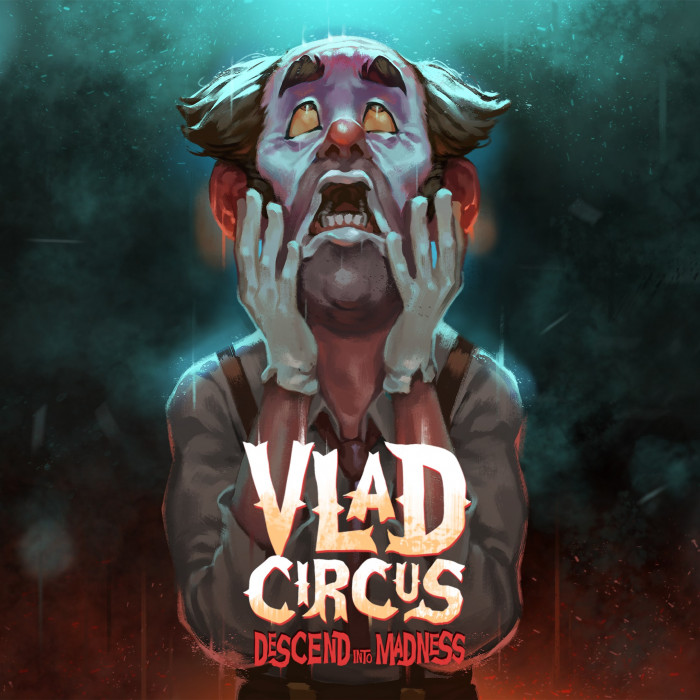 Vlad Circus: Descend Into Madness