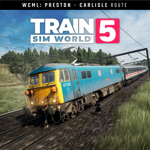 Train Sim World® 5: West Coast Main Line: Preston - Carlisle