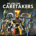 We Are The Caretakers