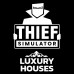 Thief Simulator - Luxury Houses