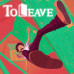 To Leave