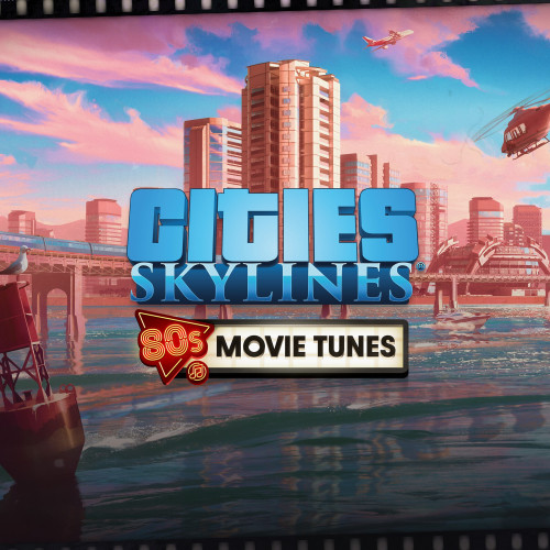 Cities: Skylines - 80's Movies Tunes