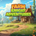 FarmKnight Adventures