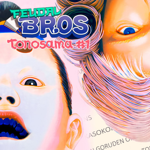 Feudal Bros - Tonosama 1