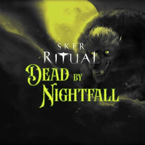 Sker Ritual - Dead by Nightfall