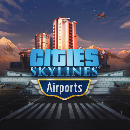 Cities: Skylines - Airports