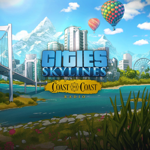 Cities: Skylines - Coast to Coast Radio