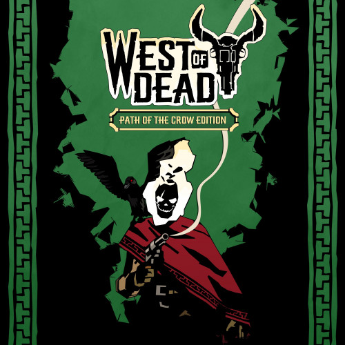 West of Dead: Path of the Crow Edition