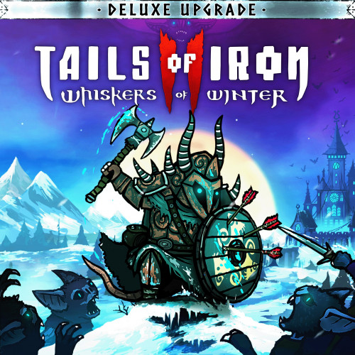 Tails of Iron 2: Whiskers of Winter - Deluxe Upgrade