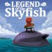 Legend of the Skyfish