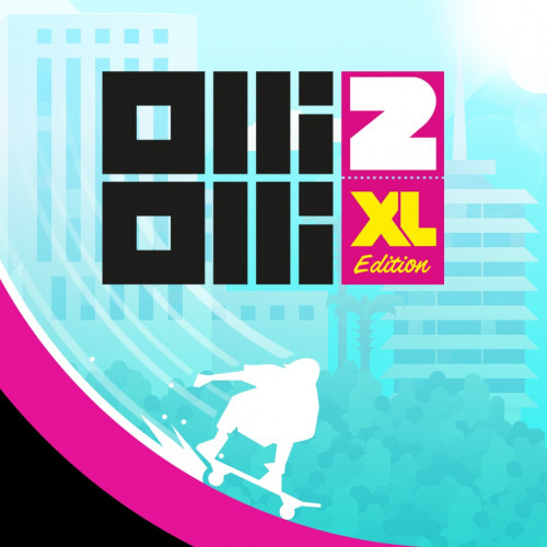 OlliOlli2: XL Edition