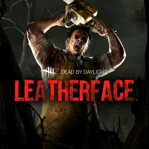 Dead by Daylight: Leatherface™