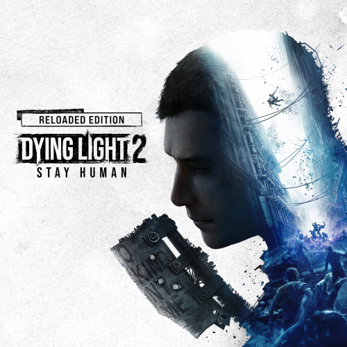 Dying Light 2: Stay Human - Reloaded Edition