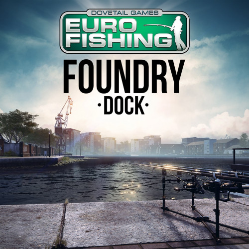 Euro Fishing: Foundry Dock