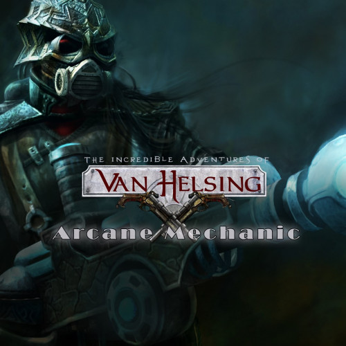 Van Helsing: Arcane Mechanic