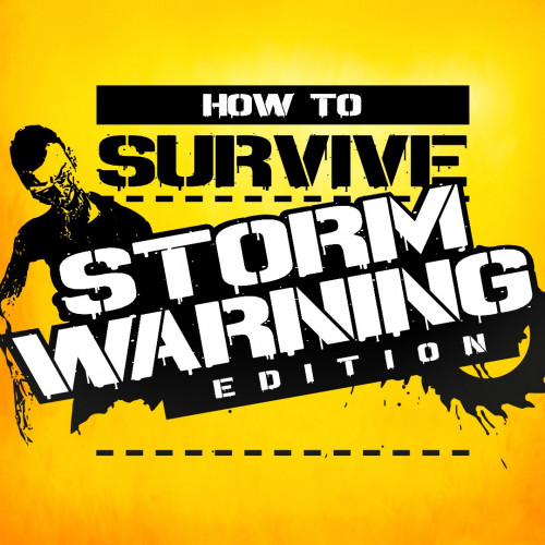 How to Survive: Storm Warning Edition